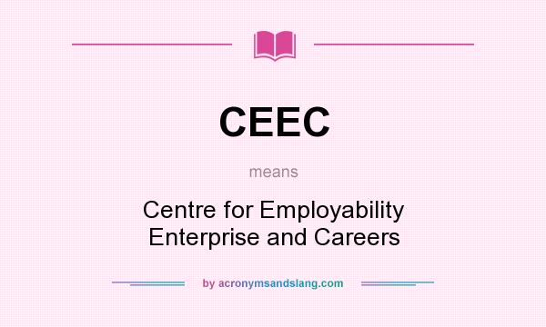What does CEEC mean? It stands for Centre for Employability Enterprise and Careers
