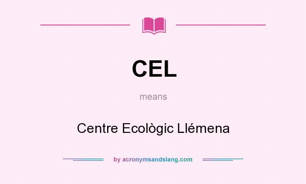 What does CEL mean? It stands for Centre Ecològic Llémena