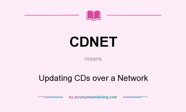 What does CDNET mean? It stands for Updating CDs over a Network
