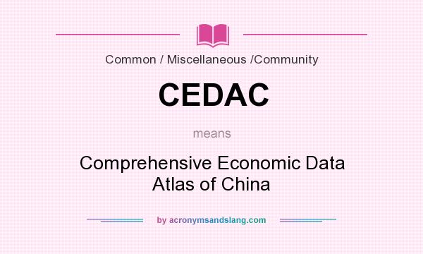 What does CEDAC mean? It stands for Comprehensive Economic Data Atlas of China