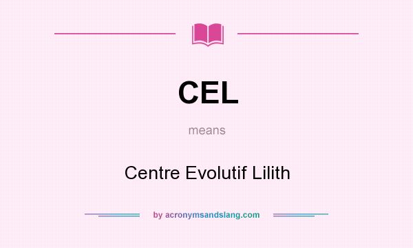 What does CEL mean? It stands for Centre Evolutif Lilith