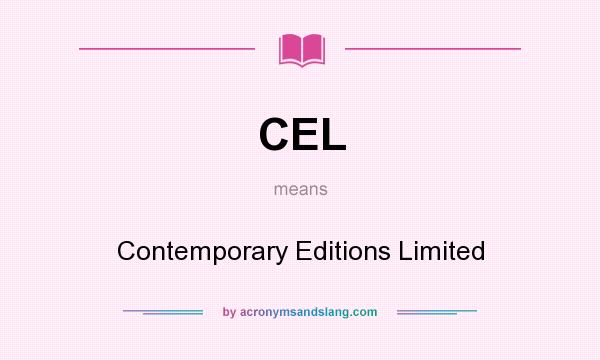 What does CEL mean? It stands for Contemporary Editions Limited