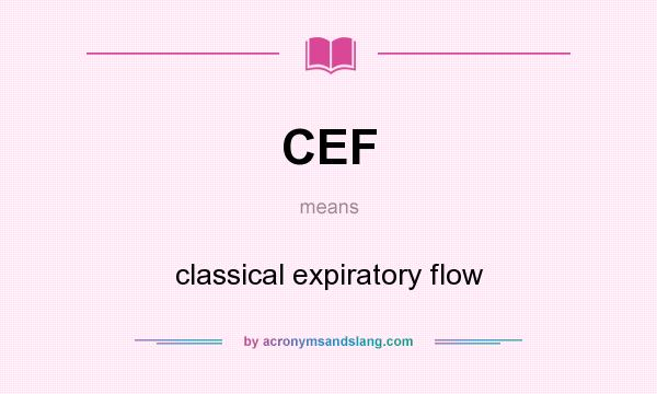 What does CEF mean? It stands for classical expiratory flow
