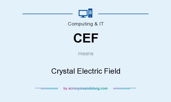 What does CEF mean? It stands for Crystal Electric Field