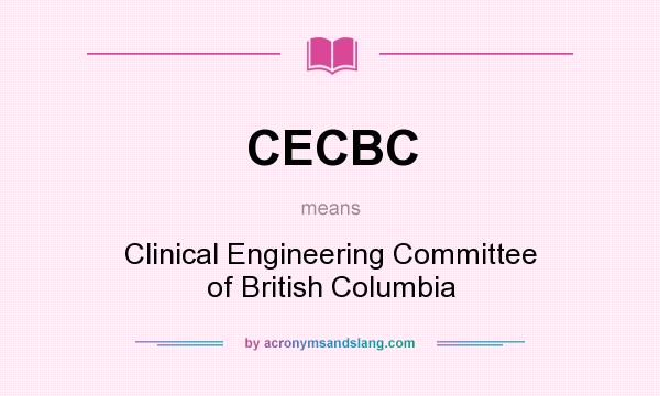 What does CECBC mean? It stands for Clinical Engineering Committee of British Columbia