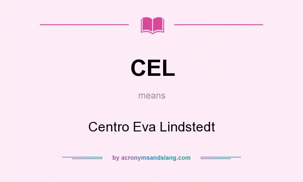What does CEL mean? It stands for Centro Eva Lindstedt