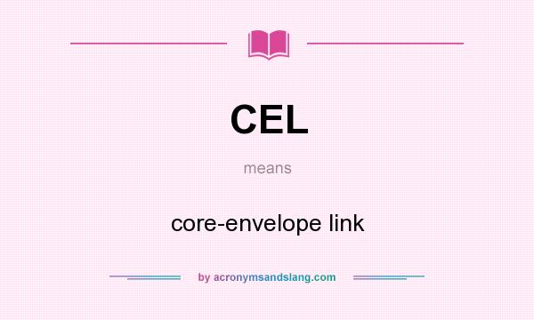 What does CEL mean? It stands for core-envelope link