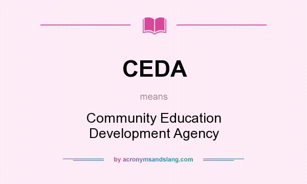 What does CEDA mean? It stands for Community Education Development Agency