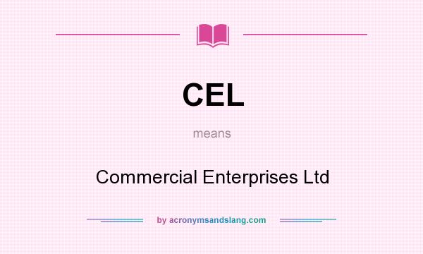 What does CEL mean? It stands for Commercial Enterprises Ltd
