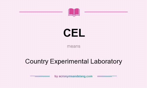 What does CEL mean? It stands for Country Experimental Laboratory