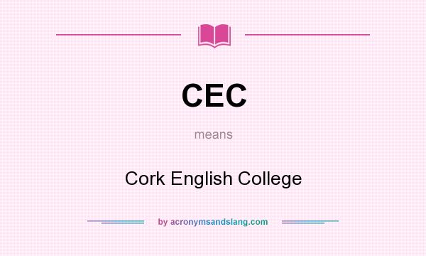 What does CEC mean? It stands for Cork English College