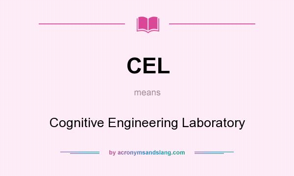 What does CEL mean? It stands for Cognitive Engineering Laboratory