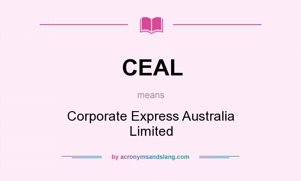 What does CEAL mean? It stands for Corporate Express Australia Limited