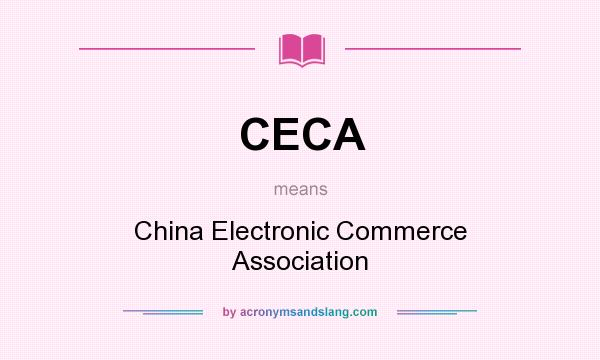What does CECA mean? It stands for China Electronic Commerce Association