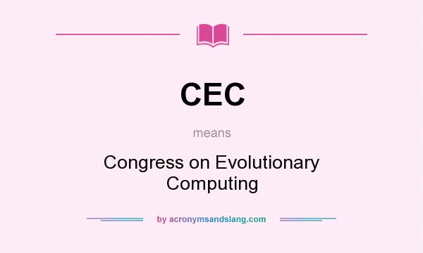 What does CEC mean? It stands for Congress on Evolutionary Computing