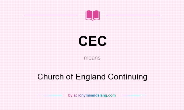 What does CEC mean? It stands for Church of England Continuing