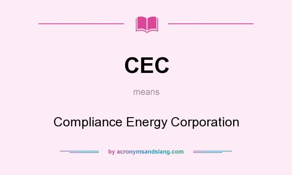 What does CEC mean? It stands for Compliance Energy Corporation