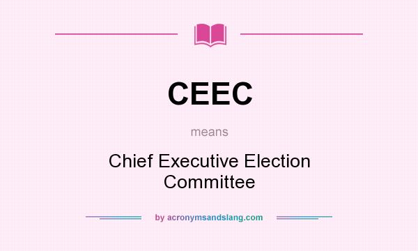 What does CEEC mean? It stands for Chief Executive Election Committee