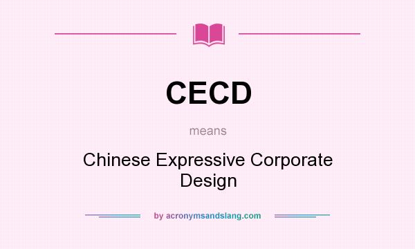 What does CECD mean? It stands for Chinese Expressive Corporate Design