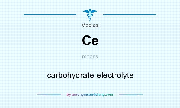 What does Ce mean? It stands for carbohydrate-electrolyte