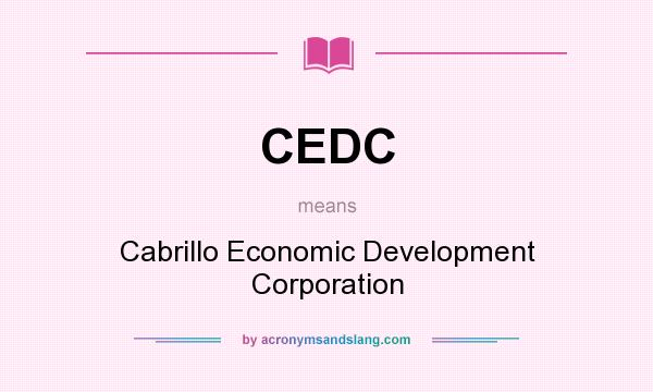 What does CEDC mean? It stands for Cabrillo Economic Development Corporation