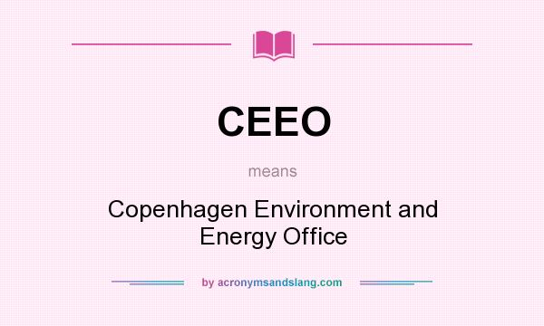 What does CEEO mean? It stands for Copenhagen Environment and Energy Office