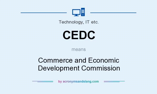 What does CEDC mean? It stands for Commerce and Economic Development Commission