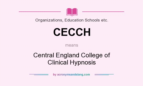 What does CECCH mean? It stands for Central England College of Clinical Hypnosis