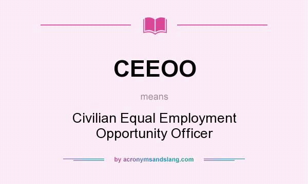 What does CEEOO mean? It stands for Civilian Equal Employment Opportunity Officer