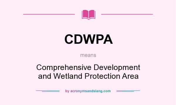 What does CDWPA mean? It stands for Comprehensive Development and Wetland Protection Area
