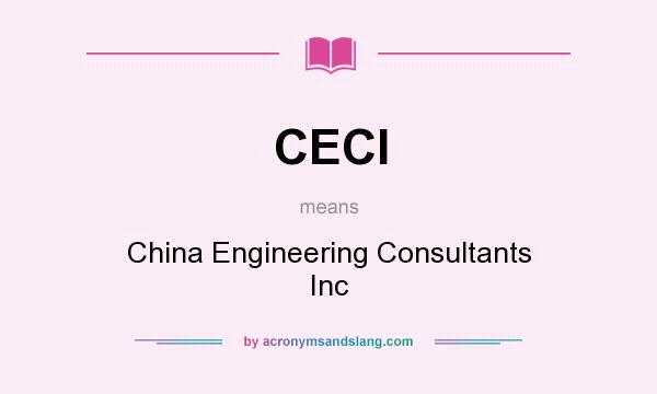What does CECI mean? It stands for China Engineering Consultants Inc