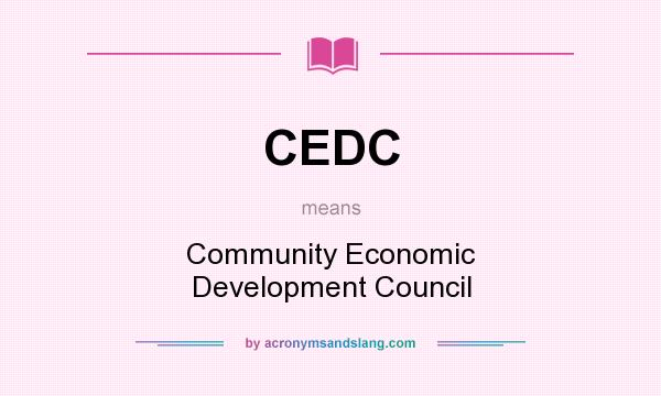 What does CEDC mean? It stands for Community Economic Development Council