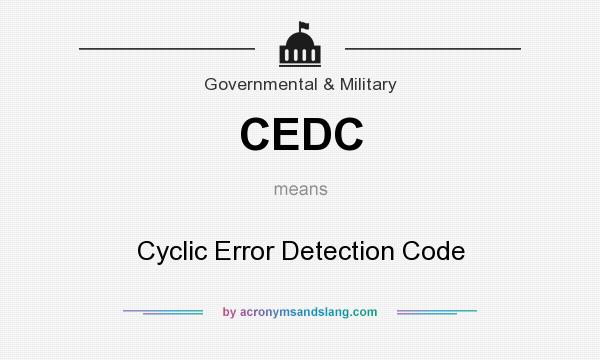 What does CEDC mean? It stands for Cyclic Error Detection Code