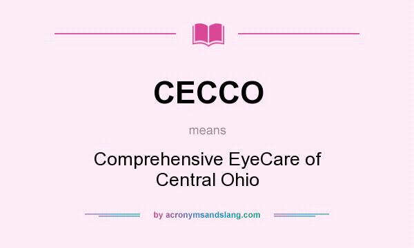 What does CECCO mean? It stands for Comprehensive EyeCare of Central Ohio