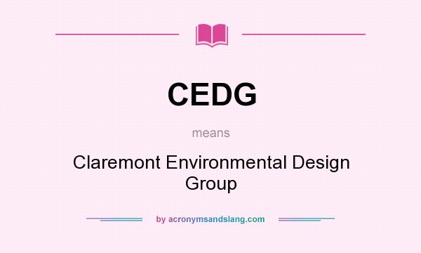 What does CEDG mean? It stands for Claremont Environmental Design Group