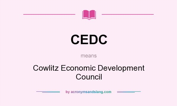 What does CEDC mean? It stands for Cowlitz Economic Development Council