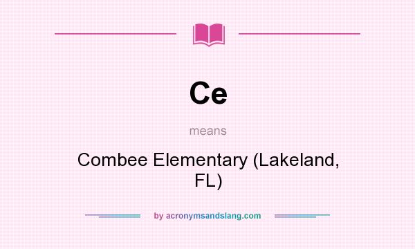 What does Ce mean? It stands for Combee Elementary (Lakeland, FL)
