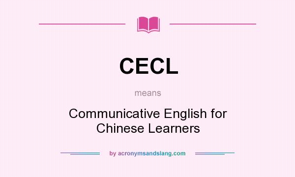 What does CECL mean? It stands for Communicative English for Chinese Learners
