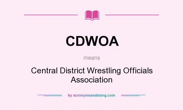 What does CDWOA mean? It stands for Central District Wrestling Officials Association