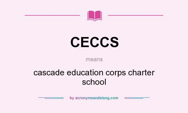 What does CECCS mean? It stands for cascade education corps charter school