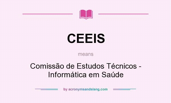 What does CEEIS mean? It stands for Comissão de Estudos Técnicos - Informática em Saúde