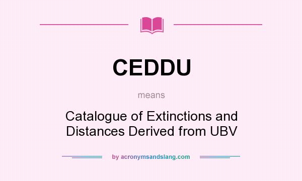 What does CEDDU mean? It stands for Catalogue of Extinctions and Distances Derived from UBV