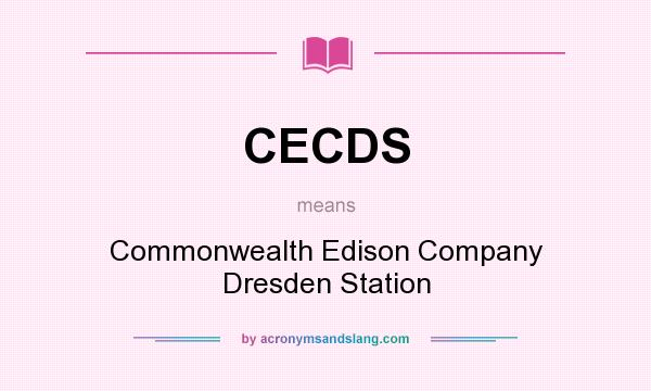 What does CECDS mean? It stands for Commonwealth Edison Company Dresden Station