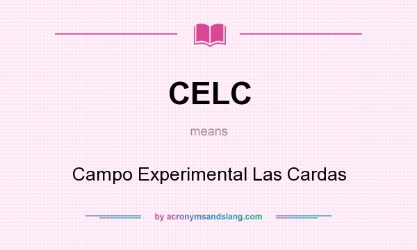 What does CELC mean? It stands for Campo Experimental Las Cardas