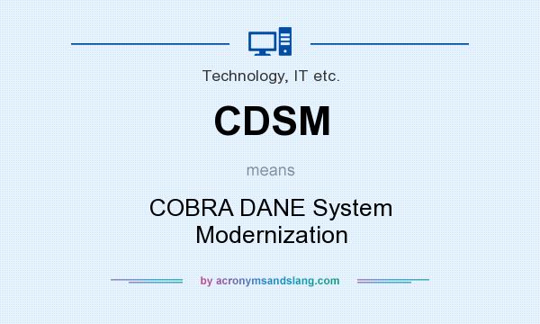What does CDSM mean? It stands for COBRA DANE System Modernization