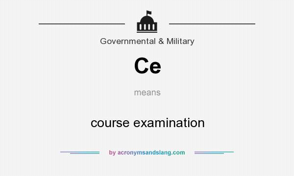 What does Ce mean? It stands for course examination