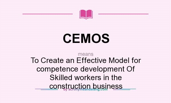 What does CEMOS mean? It stands for To Create an Effective Model for competence development Of Skilled workers in the construction business