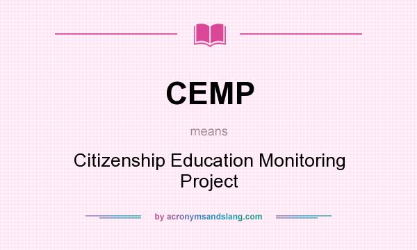What does CEMP mean? It stands for Citizenship Education Monitoring Project