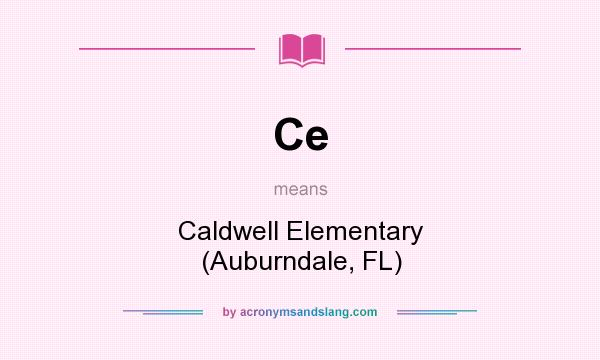 What does Ce mean? It stands for Caldwell Elementary (Auburndale, FL)