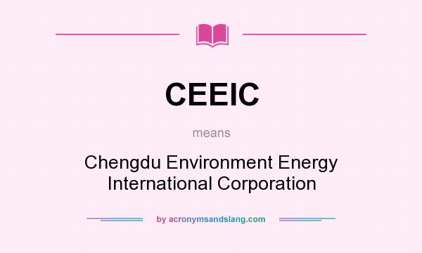What does CEEIC mean? It stands for Chengdu Environment Energy International Corporation